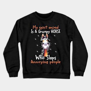 My spirit animal is a grumpy horse Crewneck Sweatshirt